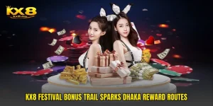 KX8 Festival Bonus Trail Sparks Dhaka Reward Routes