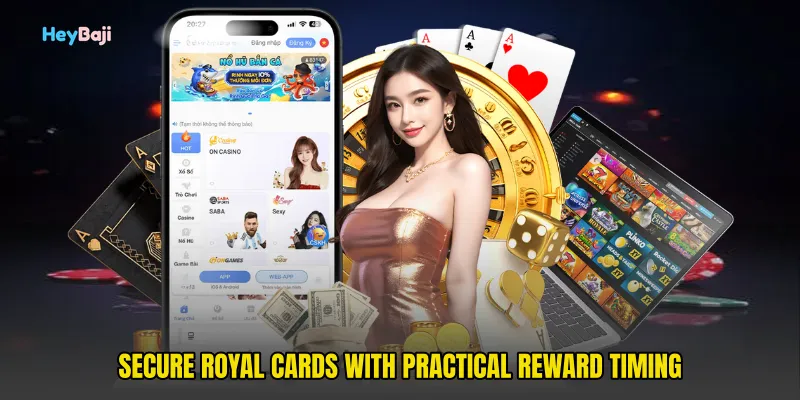 Secure royal cards with practical reward timing