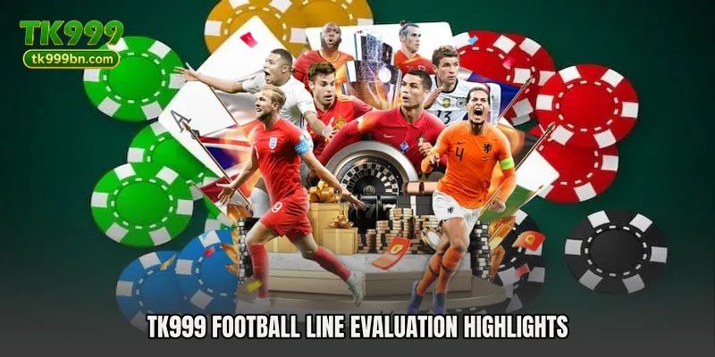 TK999 Football Line Evaluation highlights 