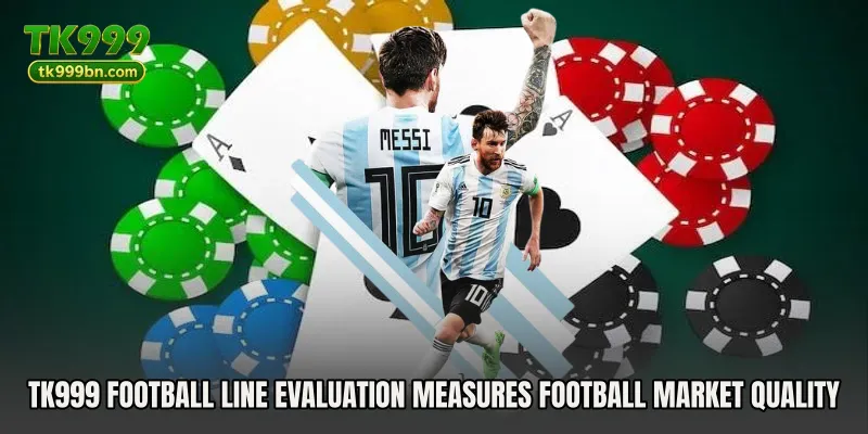 TK999 Football Line Evaluation measures football market quality